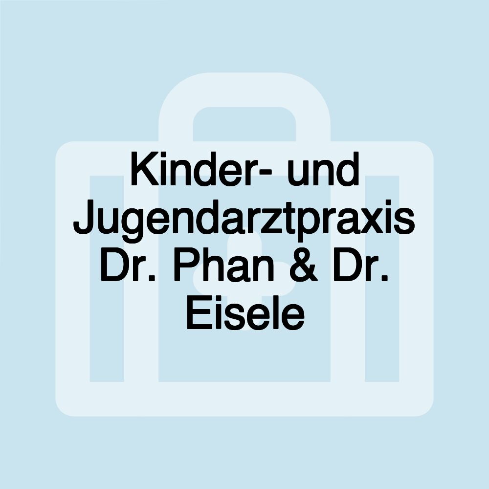 Kinder- und Jugendarztpraxis Dr. Phan & Dr. Eisele