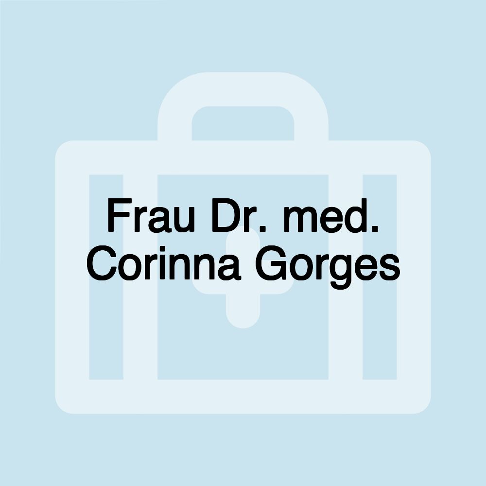 Frau Dr. med. Corinna Gorges