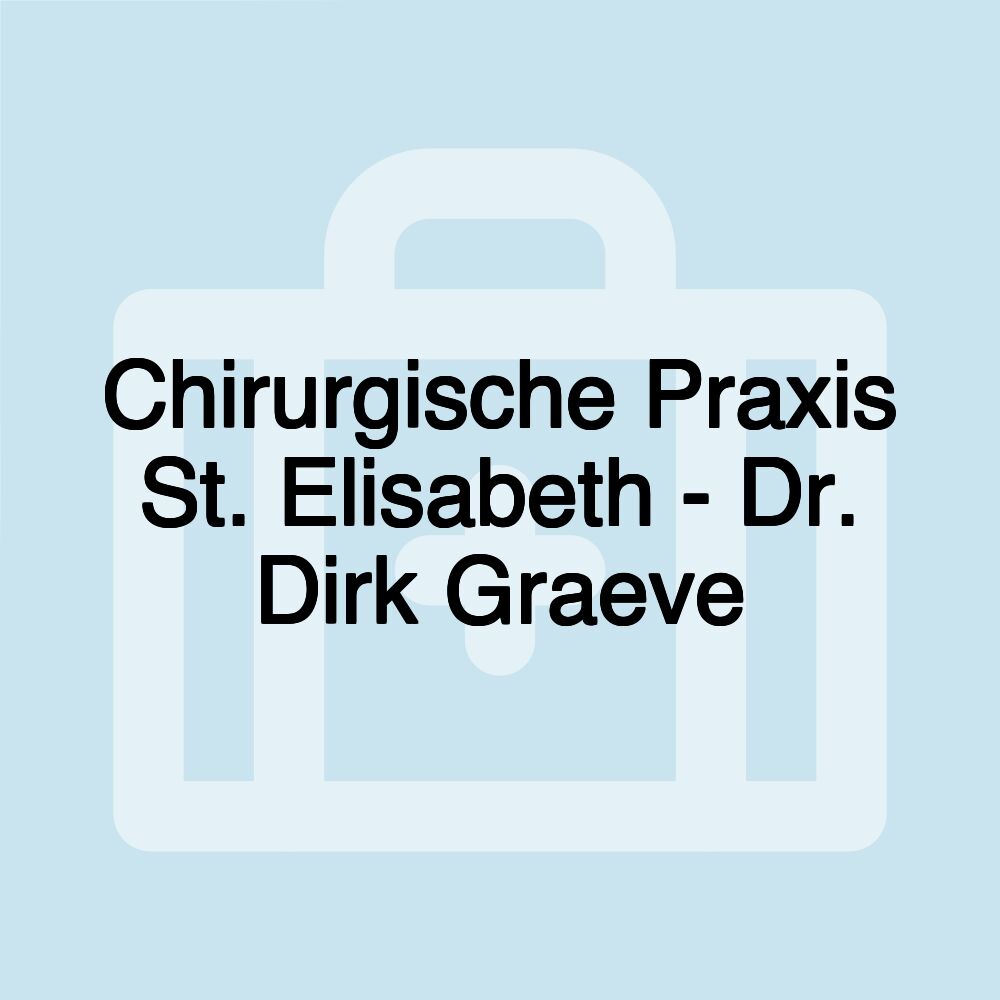 Chirurgische Praxis St. Elisabeth - Dr. Dirk Graeve