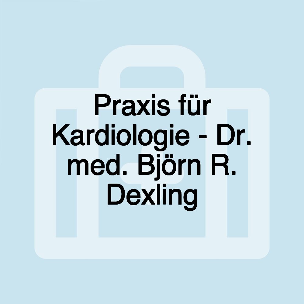 Praxis für Kardiologie - Dr. med. Björn R. Dexling