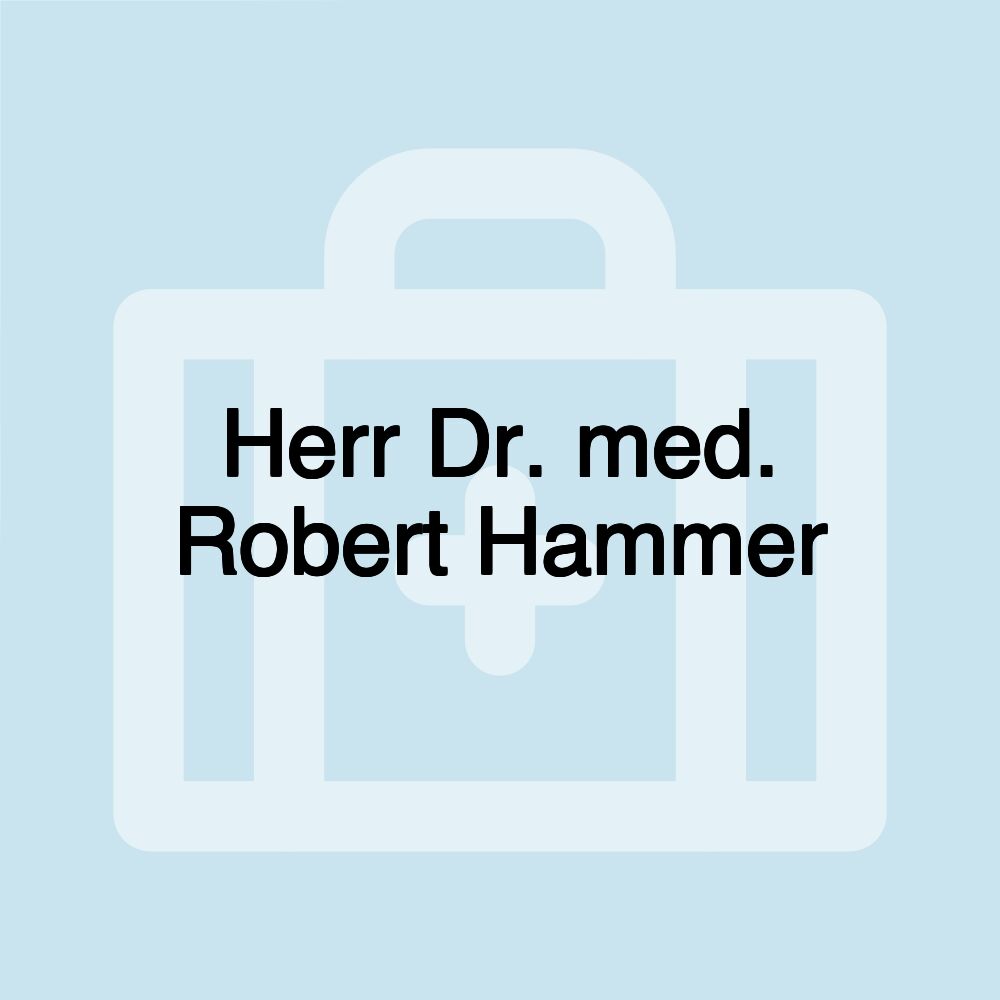 Herr Dr. med. Robert Hammer