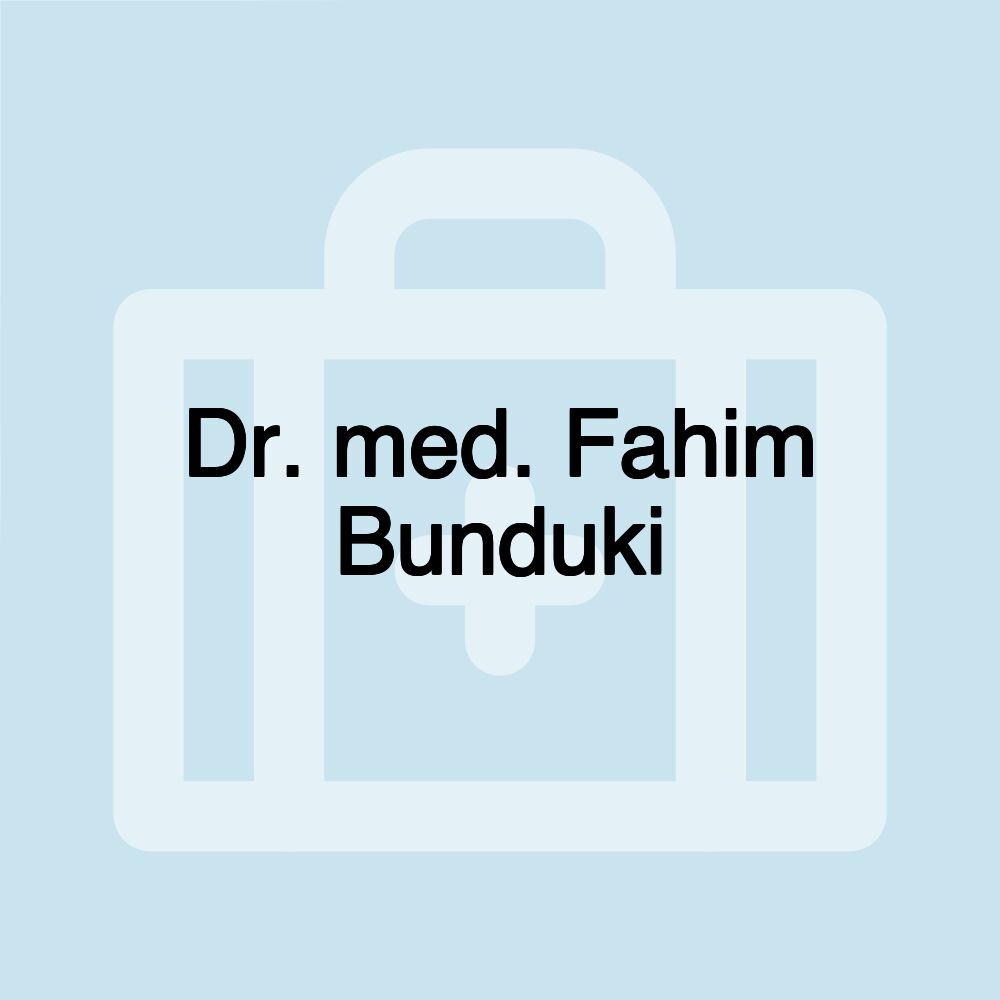 Dr. med. Fahim Bunduki