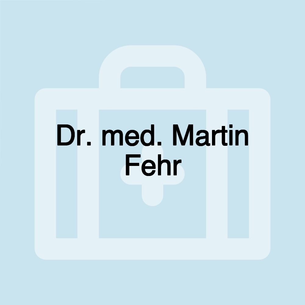 Dr. med. Martin Fehr