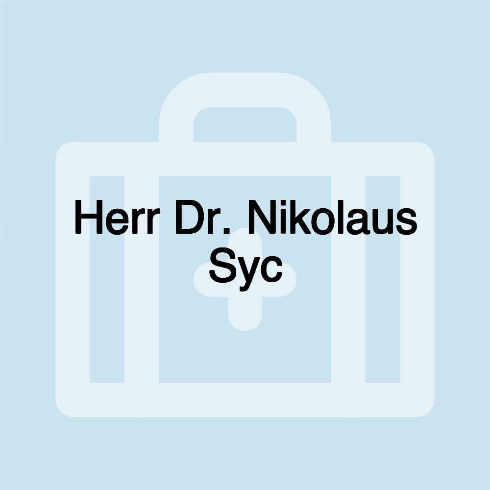 Herr Dr. Nikolaus Syc