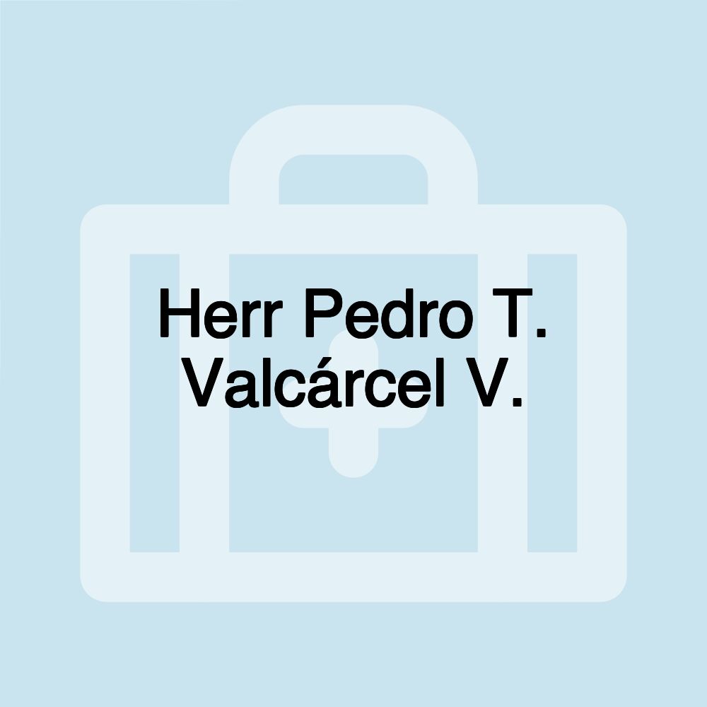 Herr Pedro T. Valcárcel V.