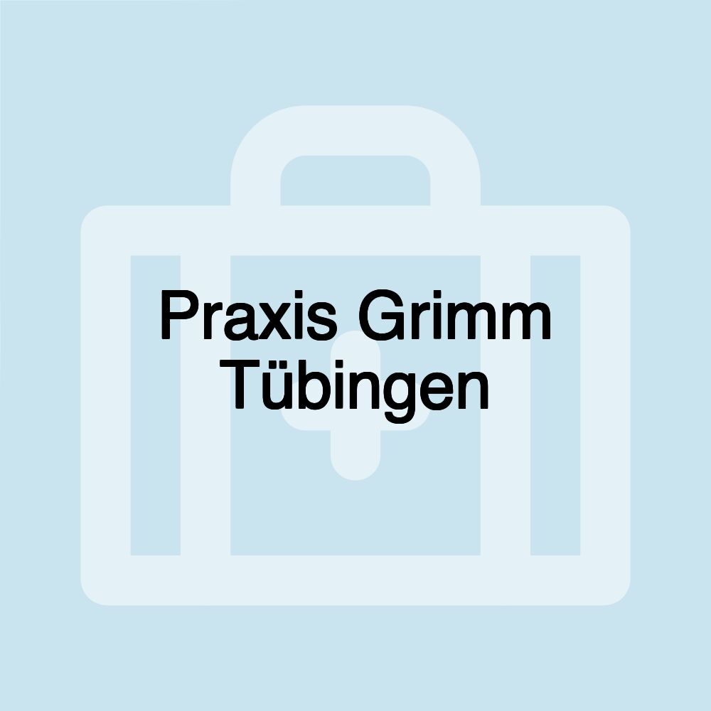 Praxis Grimm Tübingen