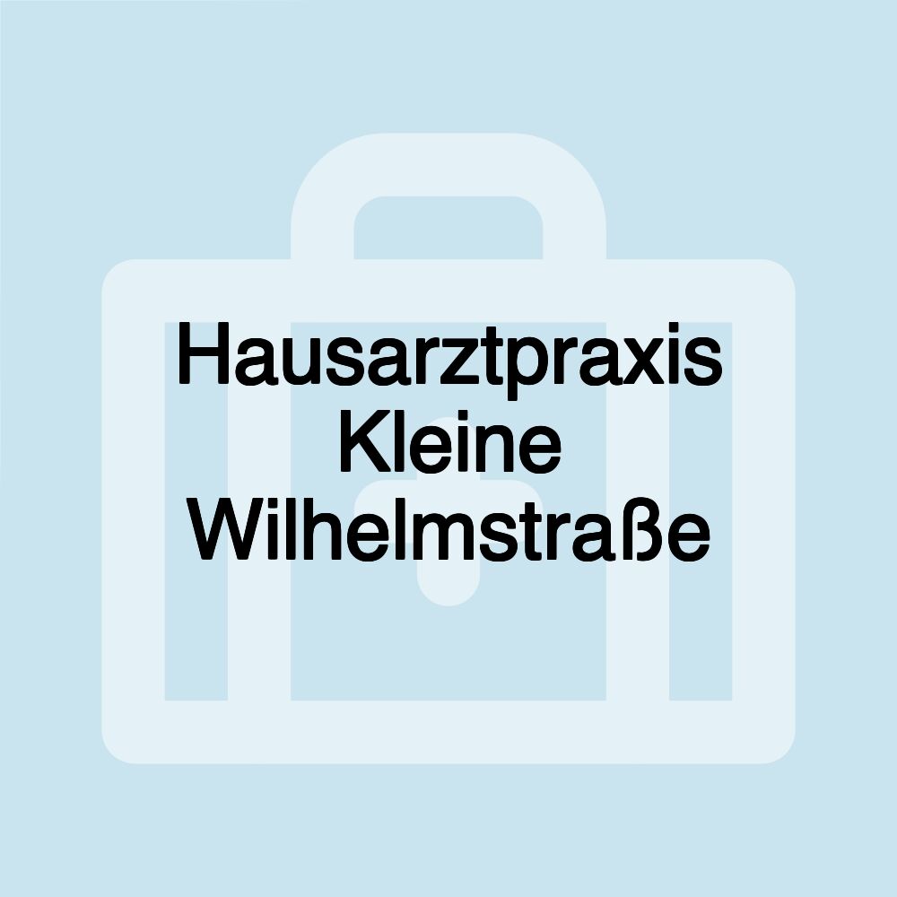 Hausarztpraxis Kleine Wilhelmstraße