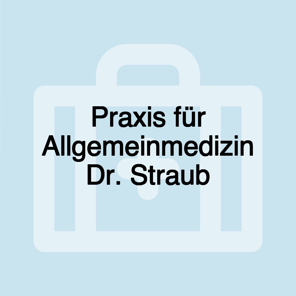 Praxis für Allgemeinmedizin Dr. Straub