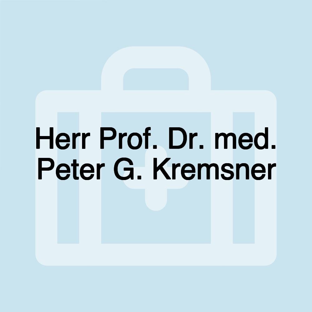 Herr Prof. Dr. med. Peter G. Kremsner