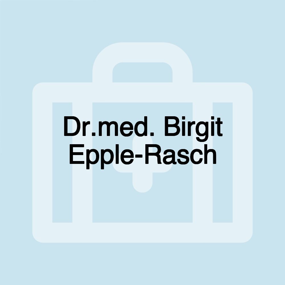 Dr.med. Birgit Epple-Rasch