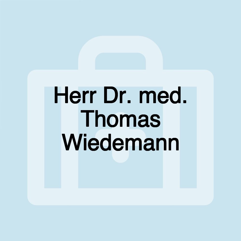 Herr Dr. med. Thomas Wiedemann