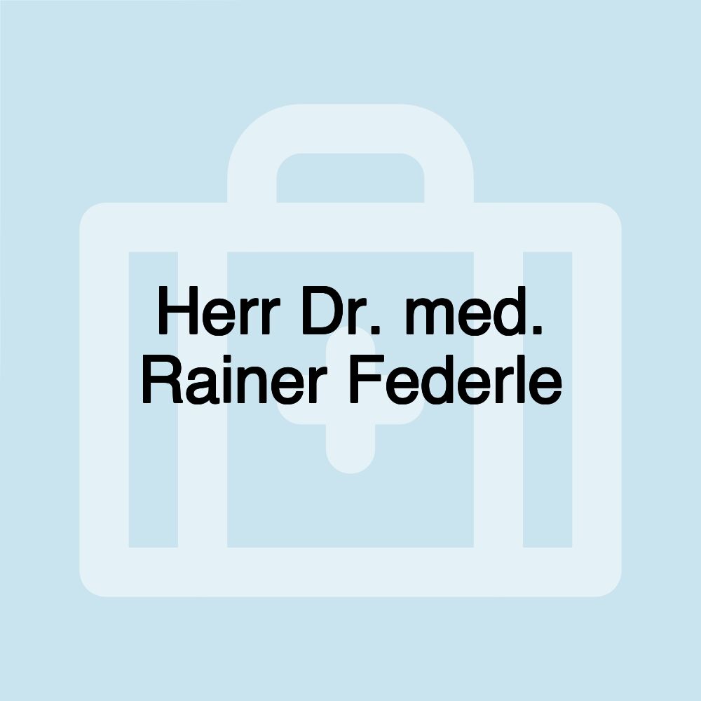 Herr Dr. med. Rainer Federle