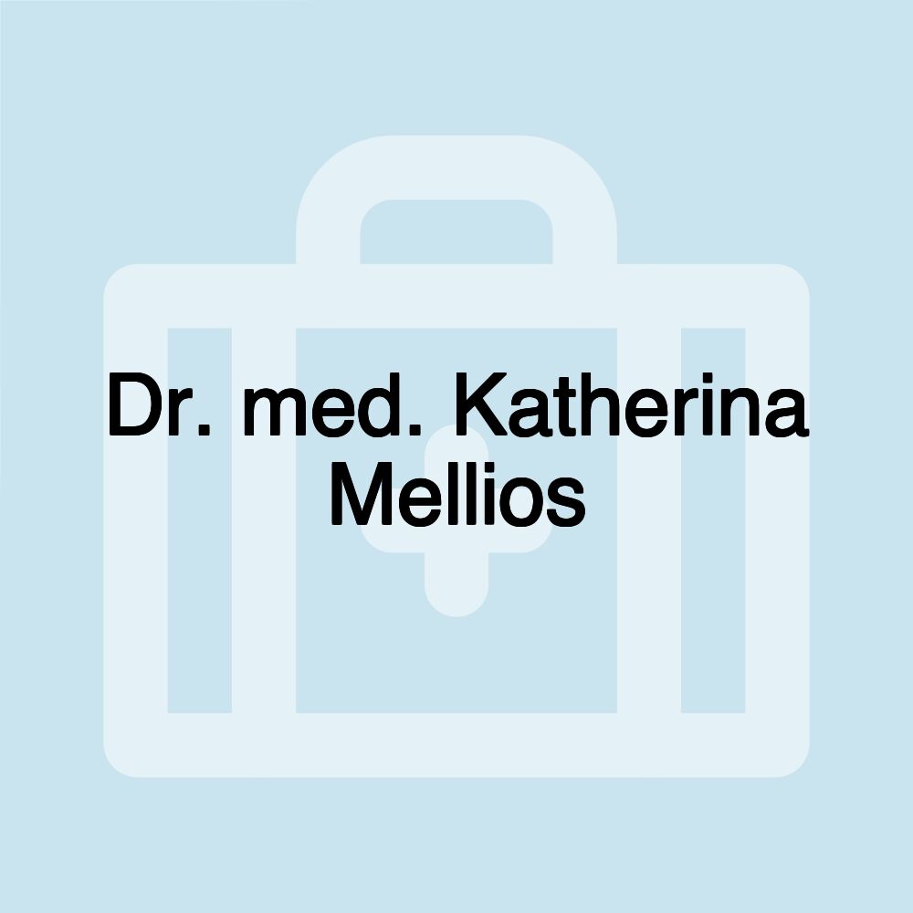 Dr. med. Katherina Mellios