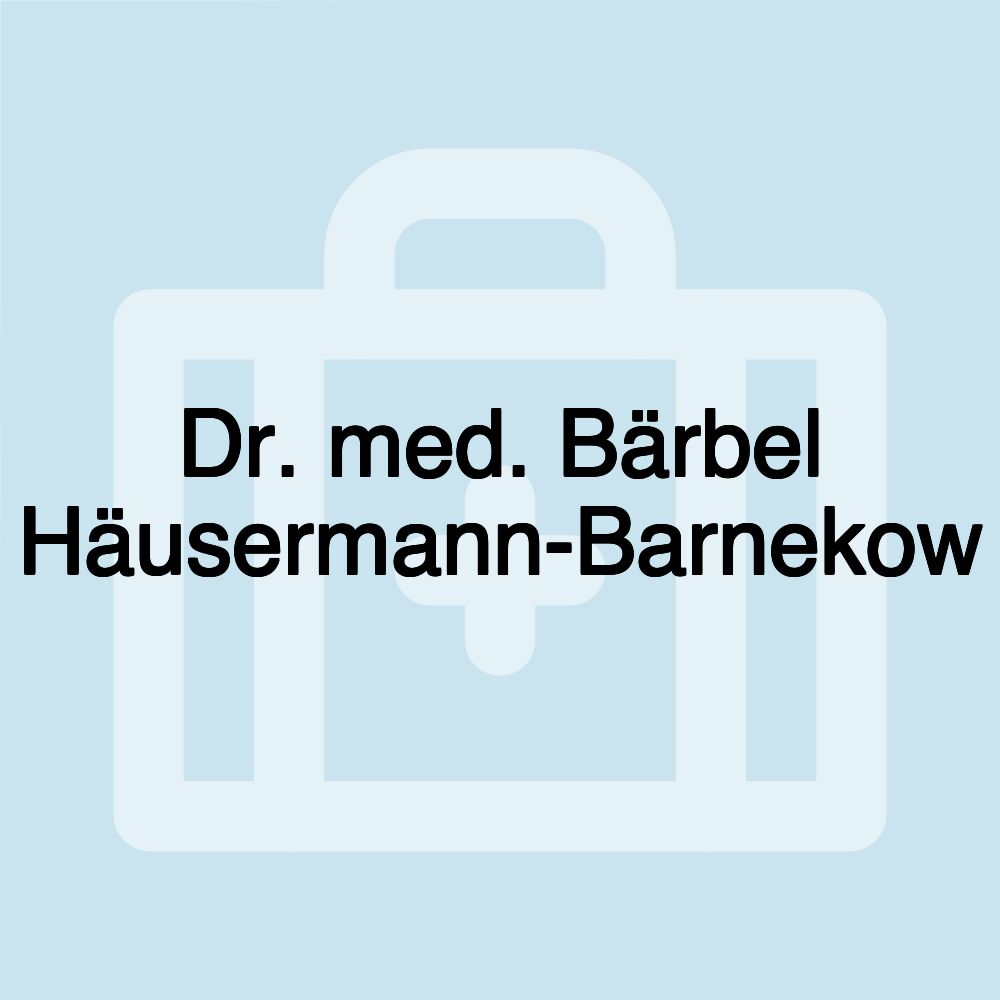 Dr. med. Bärbel Häusermann-Barnekow