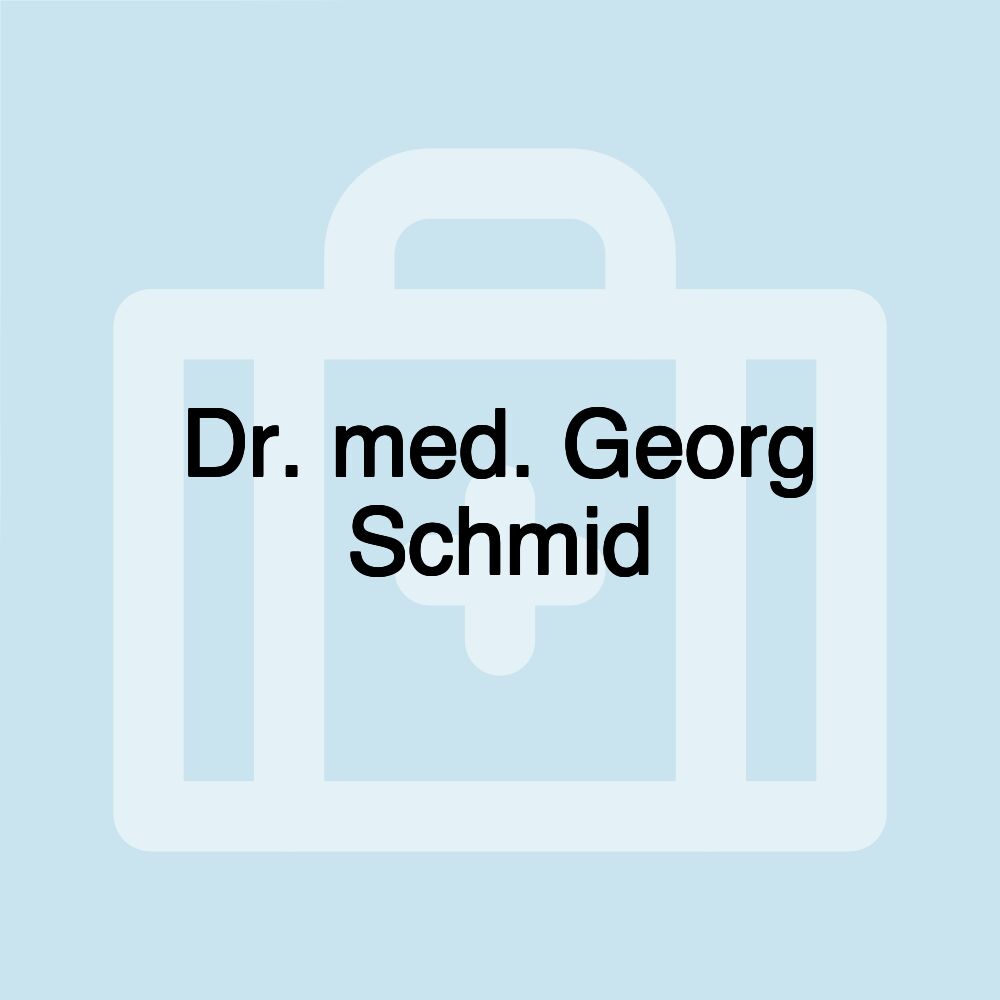 Dr. med. Georg Schmid