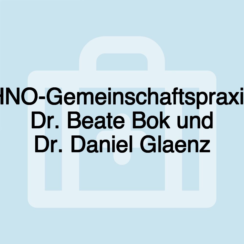 HNO-Gemeinschaftspraxis Dr. Beate Bok und Dr. Daniel Glaenz