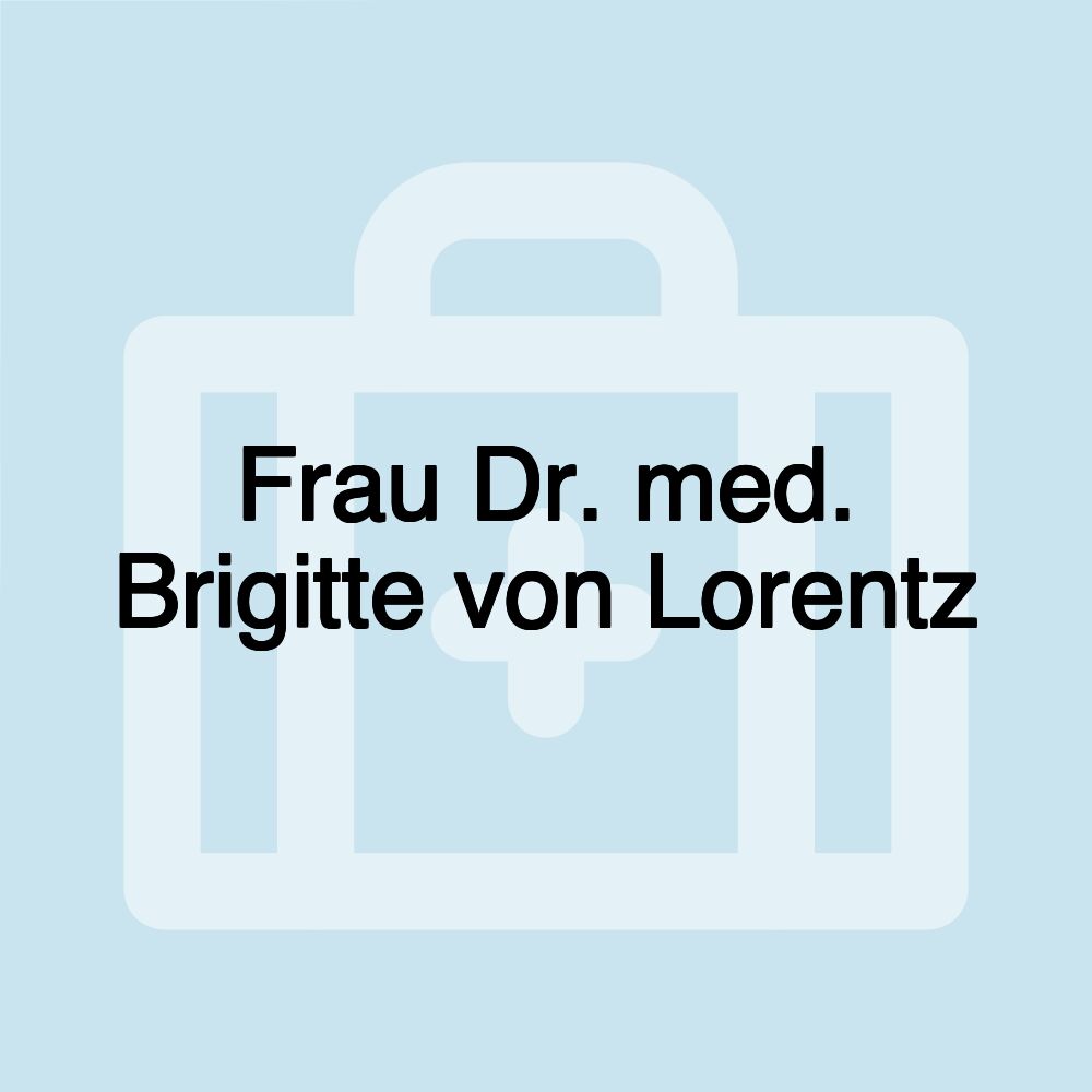 Frau Dr. med. Brigitte von Lorentz