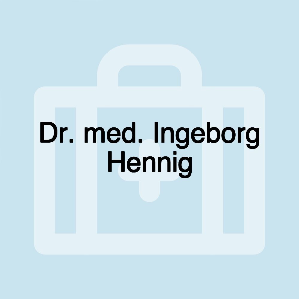 Dr. med. Ingeborg Hennig