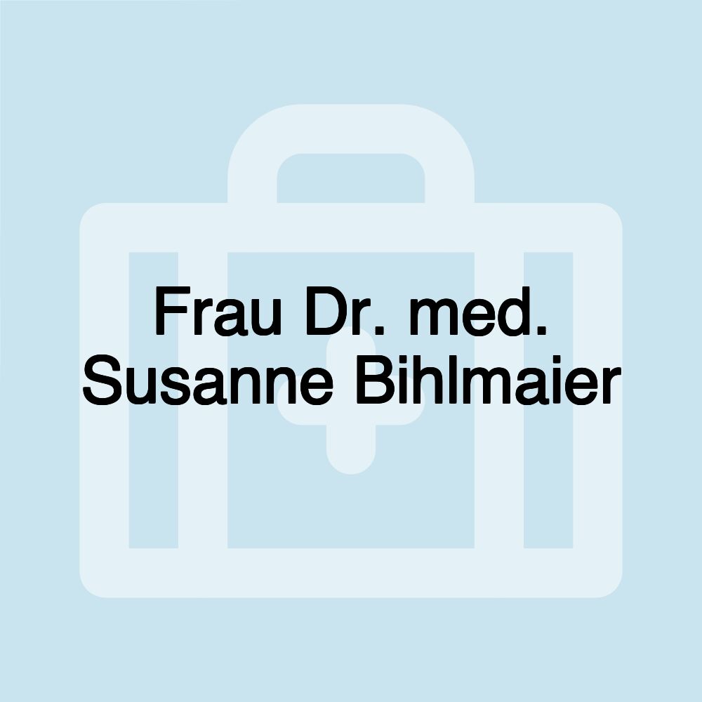 Frau Dr. med. Susanne Bihlmaier