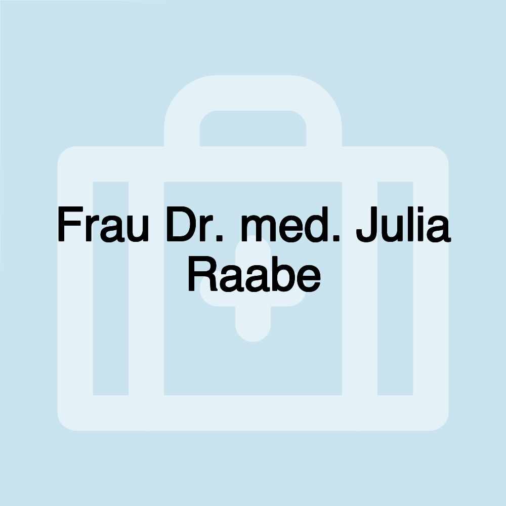 Frau Dr. med. Julia Raabe