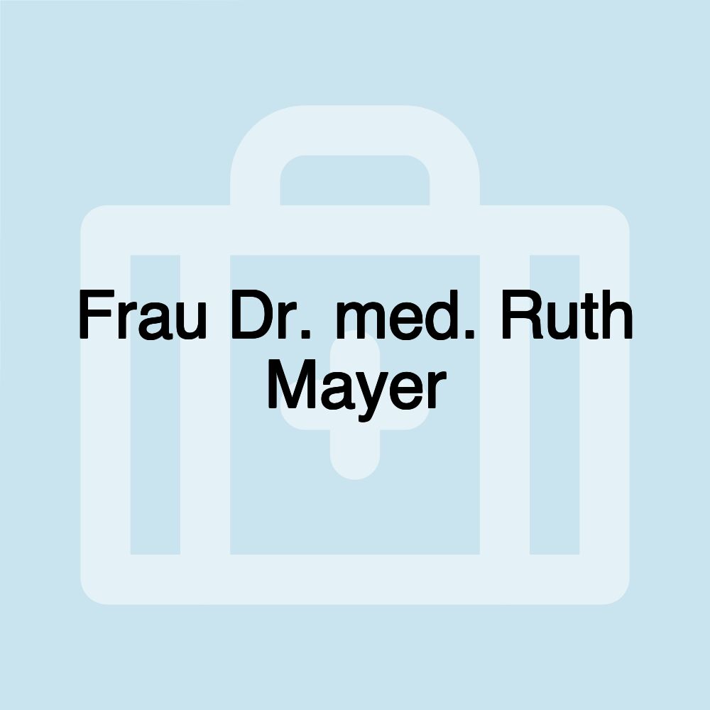 Frau Dr. med. Ruth Mayer