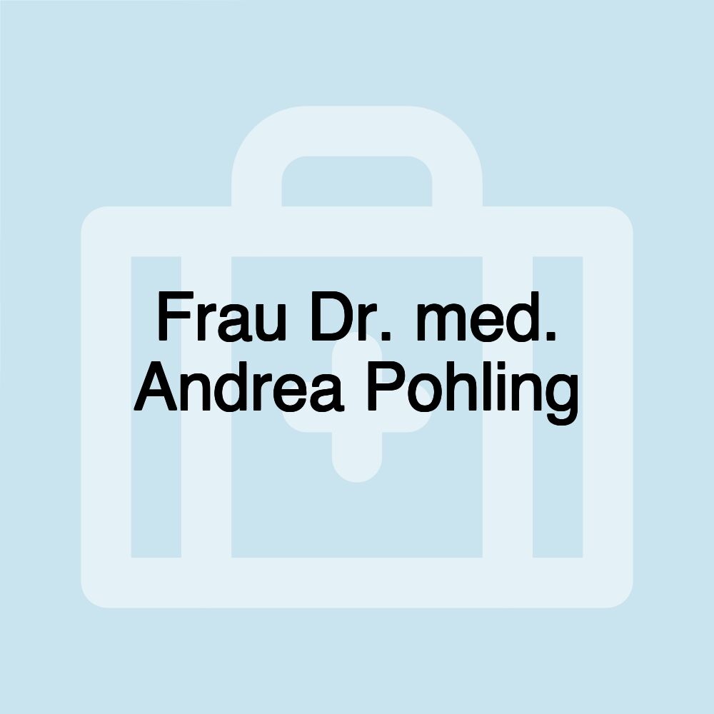 Frau Dr. med. Andrea Pohling