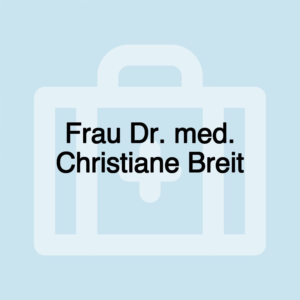 Frau Dr. med. Christiane Breit