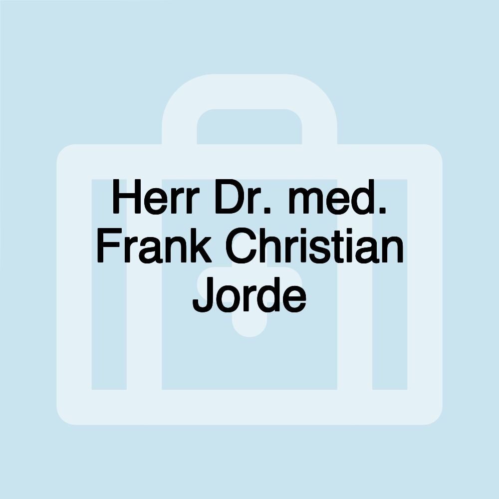 Herr Dr. med. Frank Christian Jorde