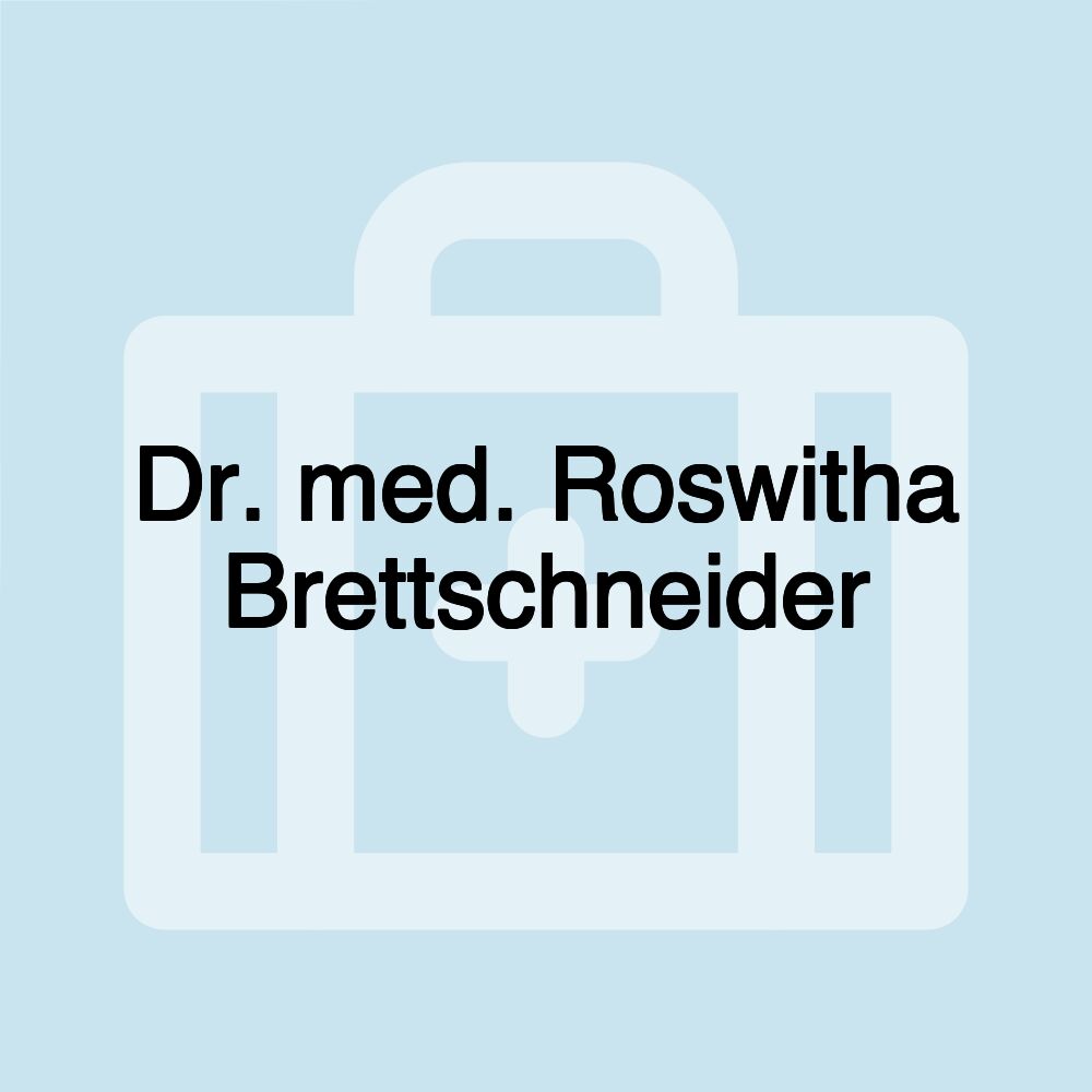 Dr. med. Roswitha Brettschneider