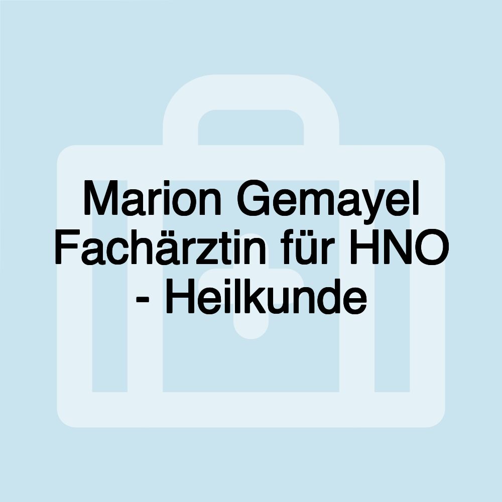 Marion Gemayel Fachärztin für HNO - Heilkunde