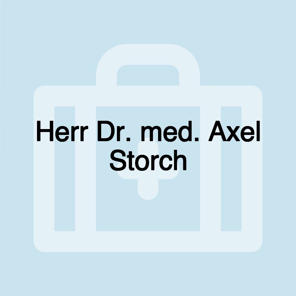 Herr Dr. med. Axel Storch