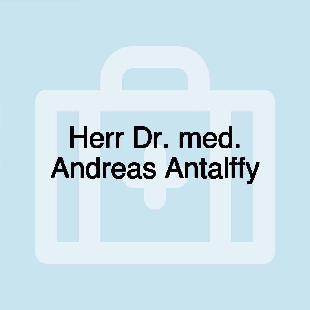 Herr Dr. med. Andreas Antalffy