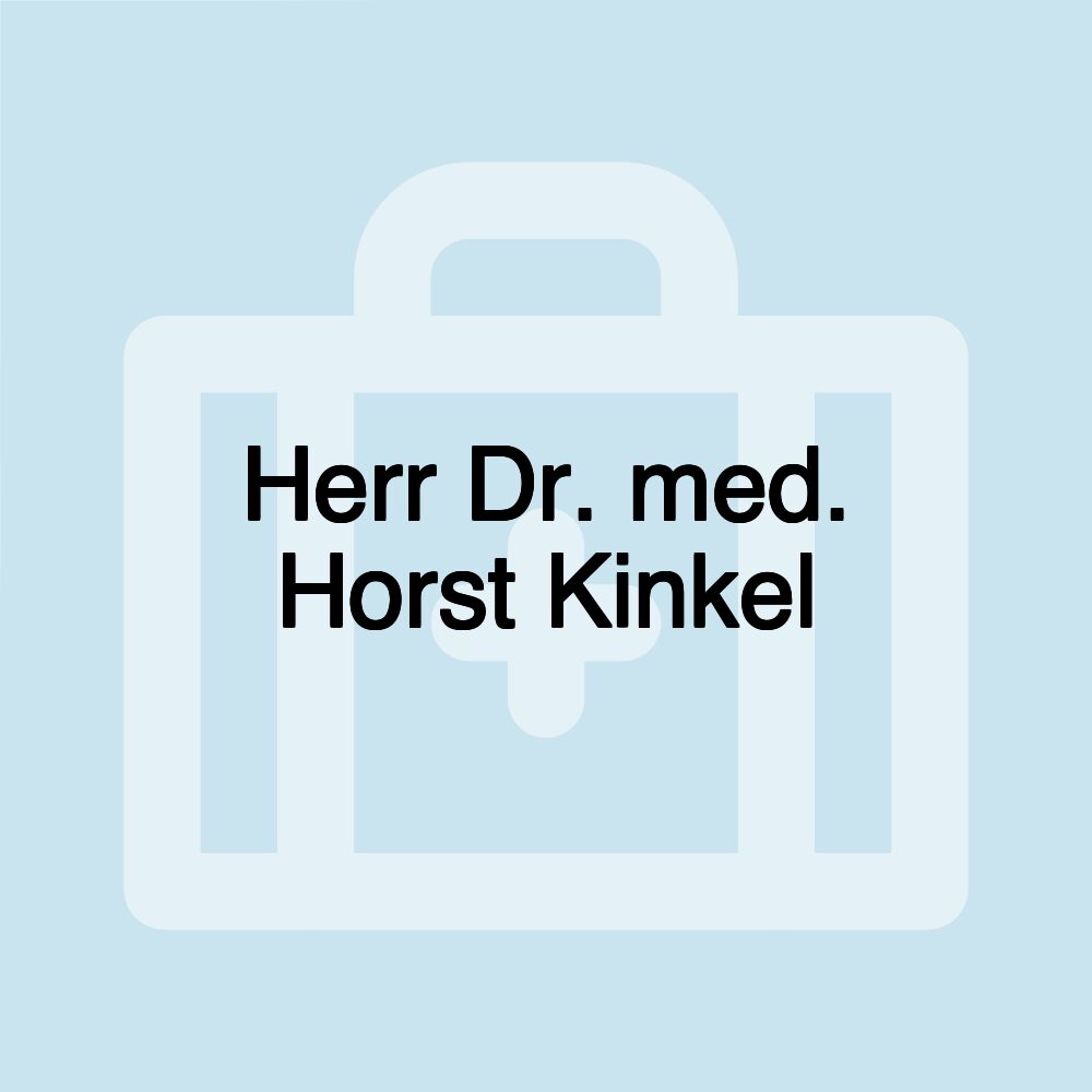 Herr Dr. med. Horst Kinkel