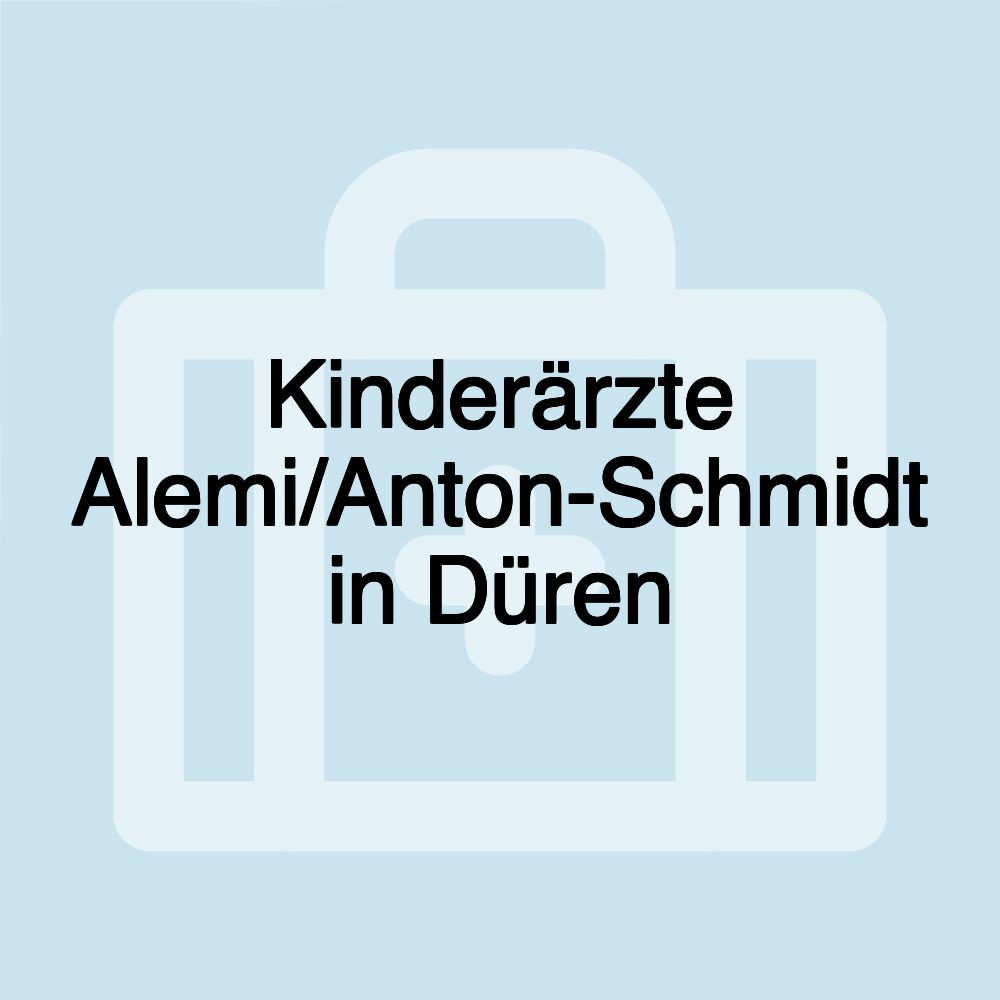 Kinderärzte Alemi/Anton-Schmidt in Düren