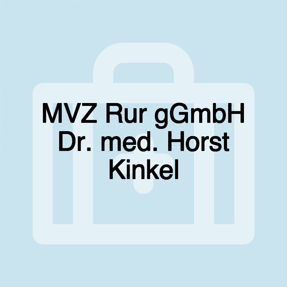 MVZ Rur gGmbH Dr. med. Horst Kinkel