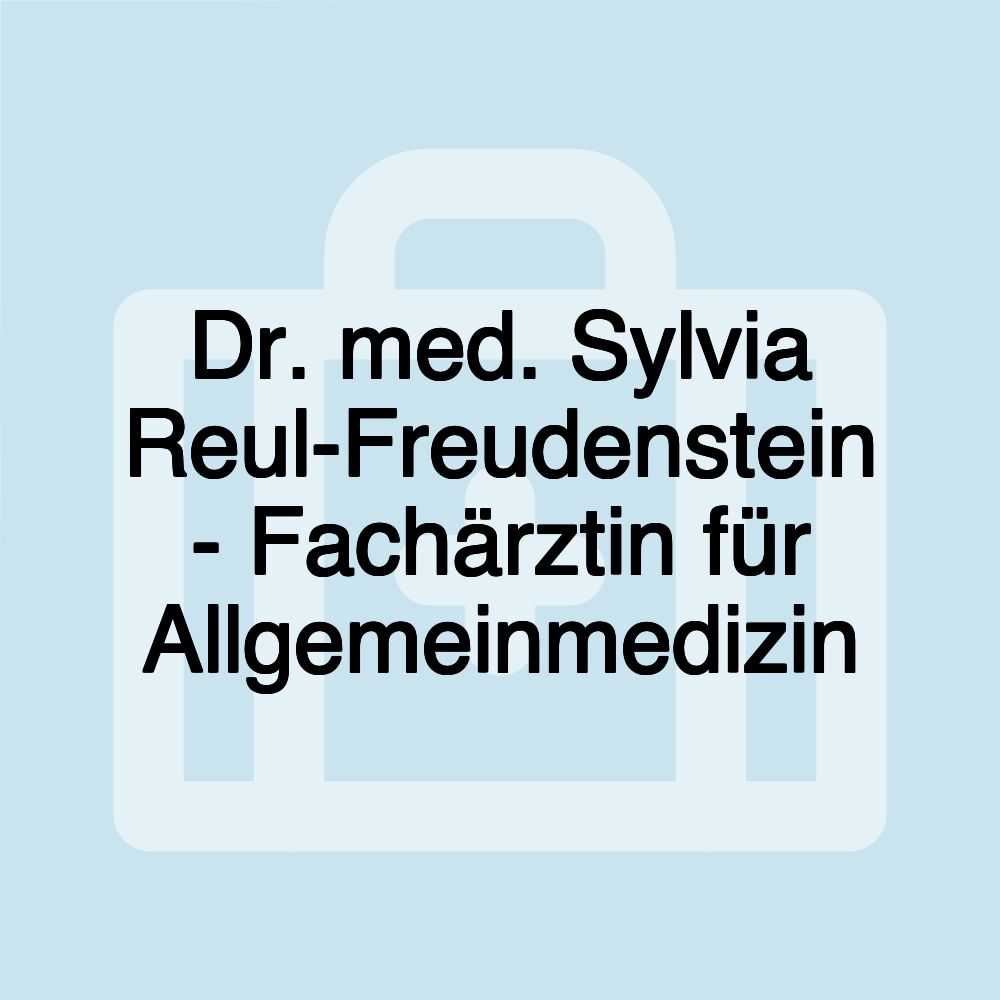 Dr. med. Sylvia Reul-Freudenstein - Fachärztin für Allgemeinmedizin