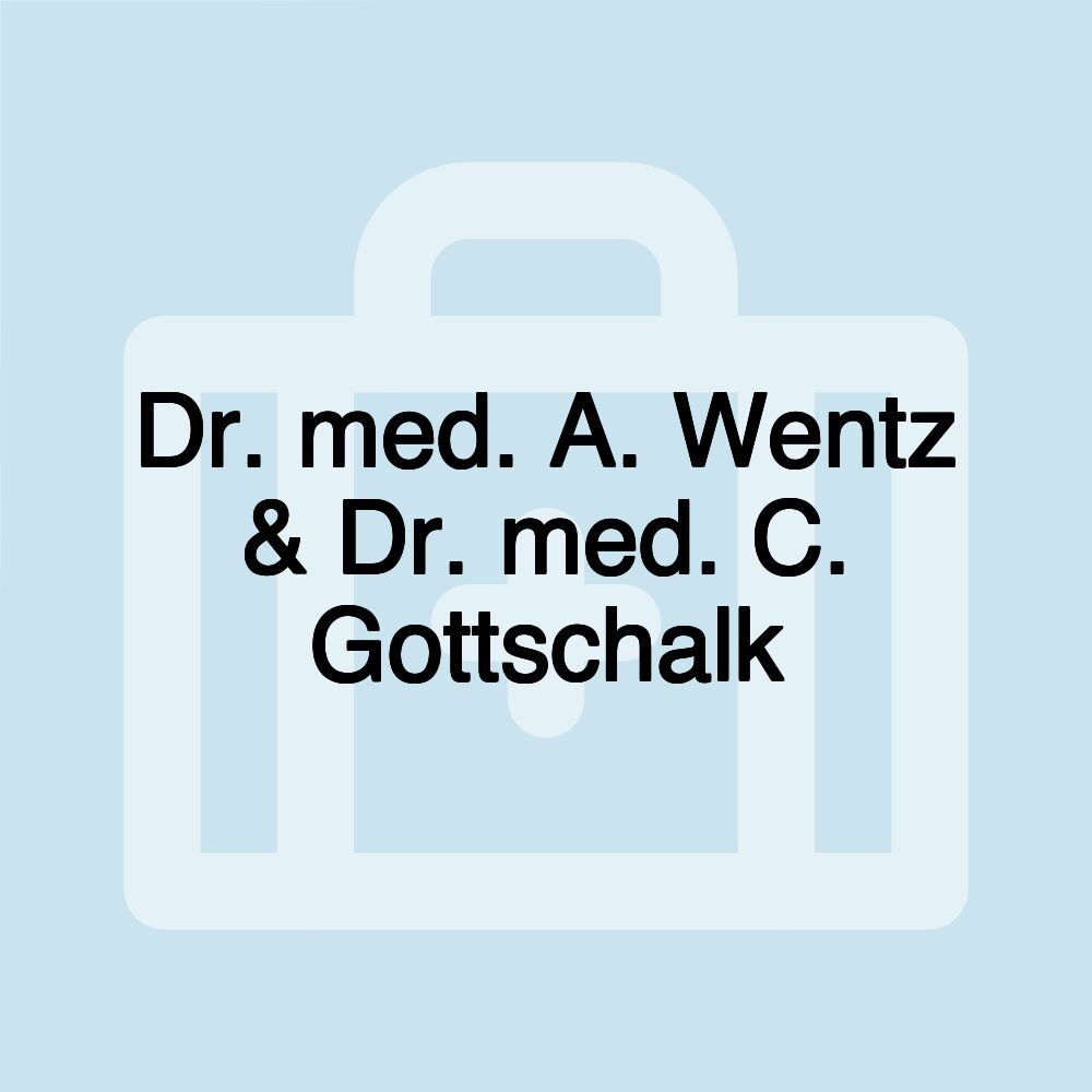 Dr. med. A. Wentz & Dr. med. C. Gottschalk