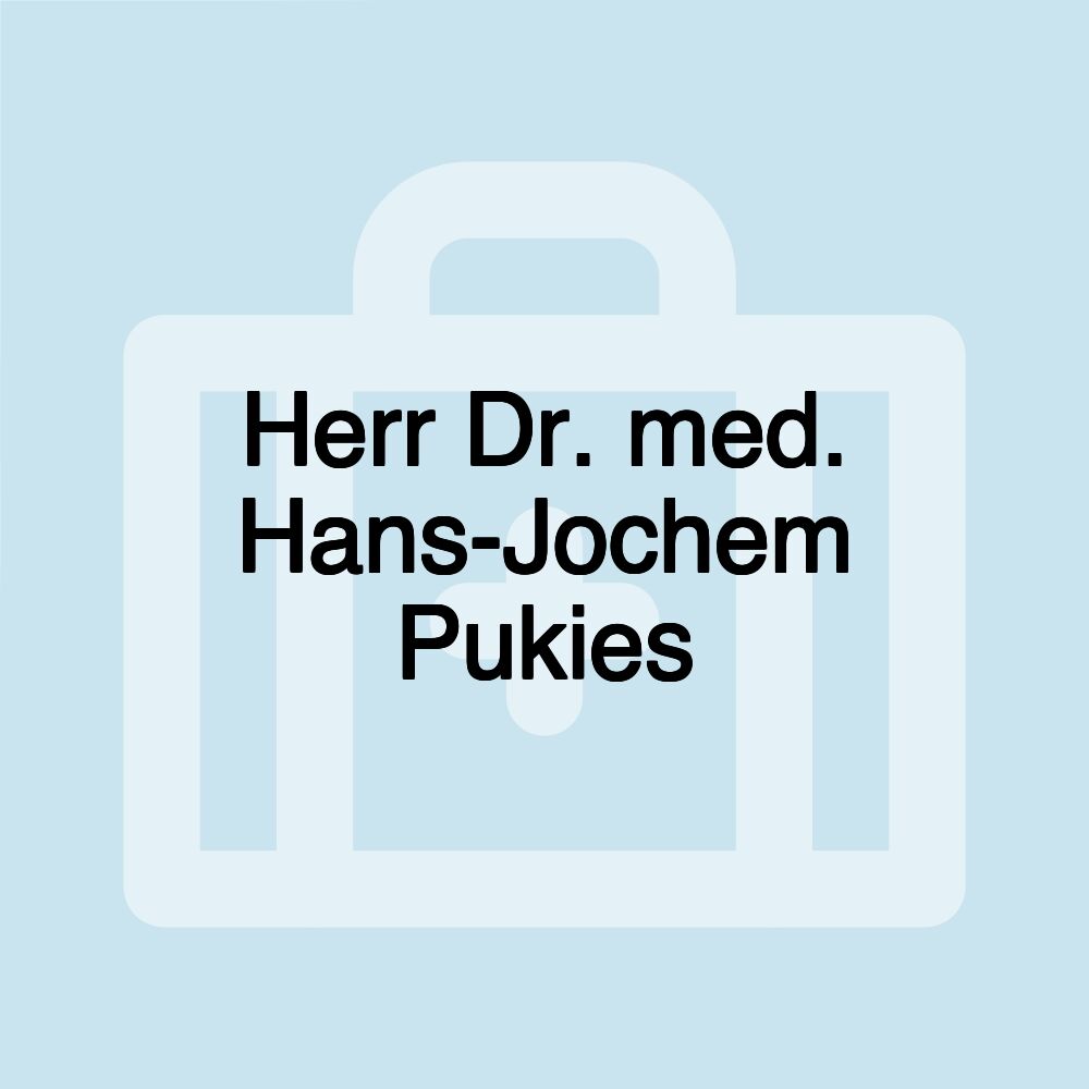 Herr Dr. med. Hans-Jochem Pukies