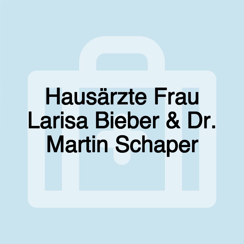 Hausärzte Frau Larisa Bieber & Dr. Martin Schaper