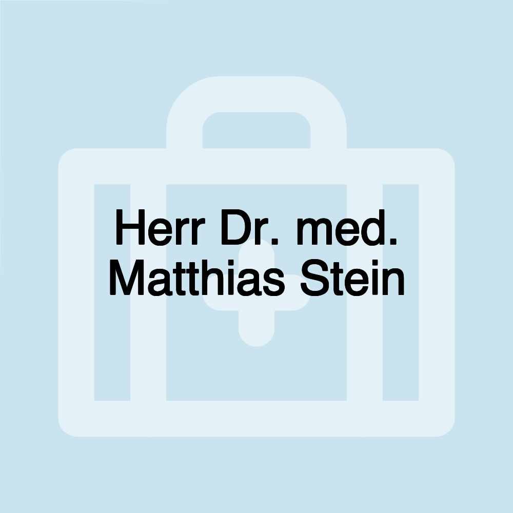 Herr Dr. med. Matthias Stein