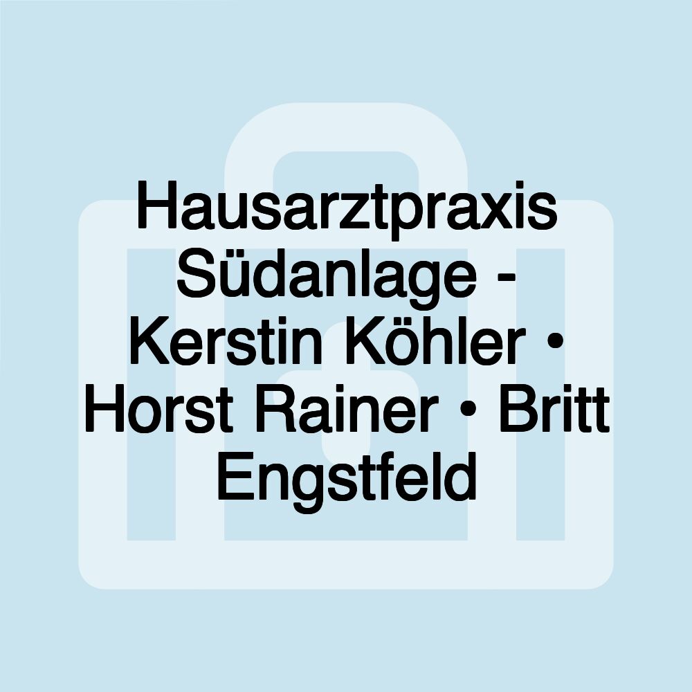 Hausarztpraxis Südanlage - Kerstin Köhler • Horst Rainer • Britt Engstfeld