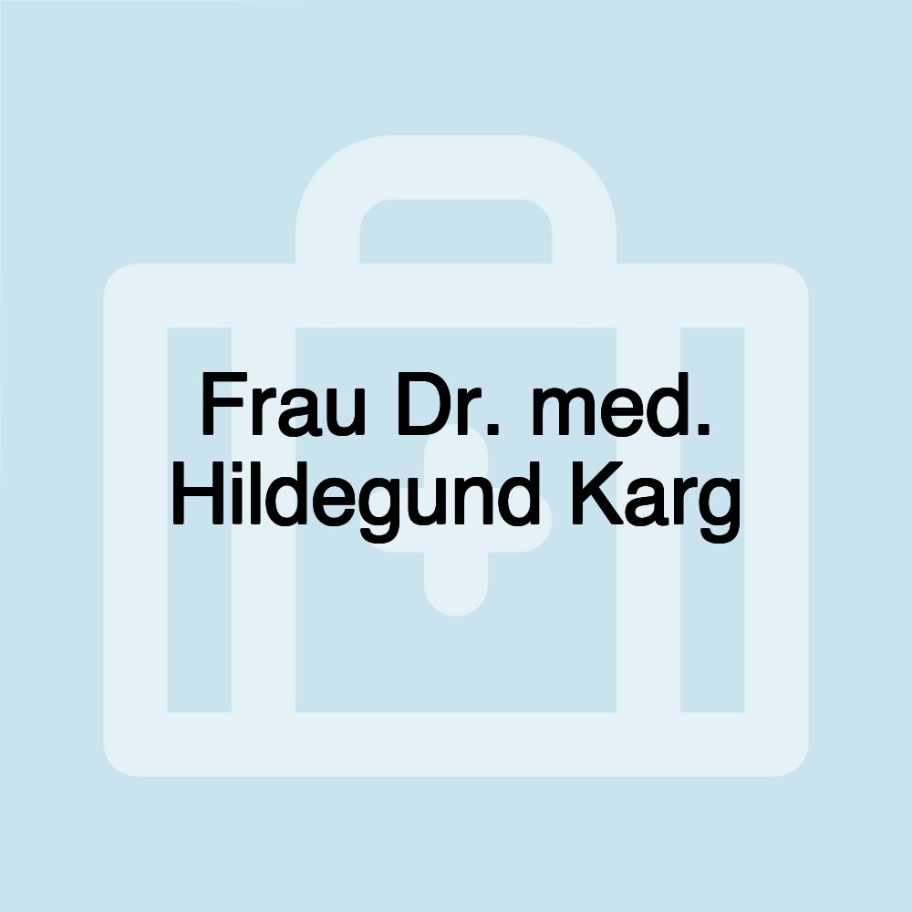 Frau Dr. med. Hildegund Karg