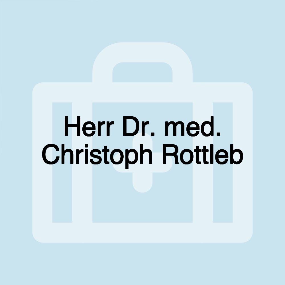 Herr Dr. med. Christoph Rottleb