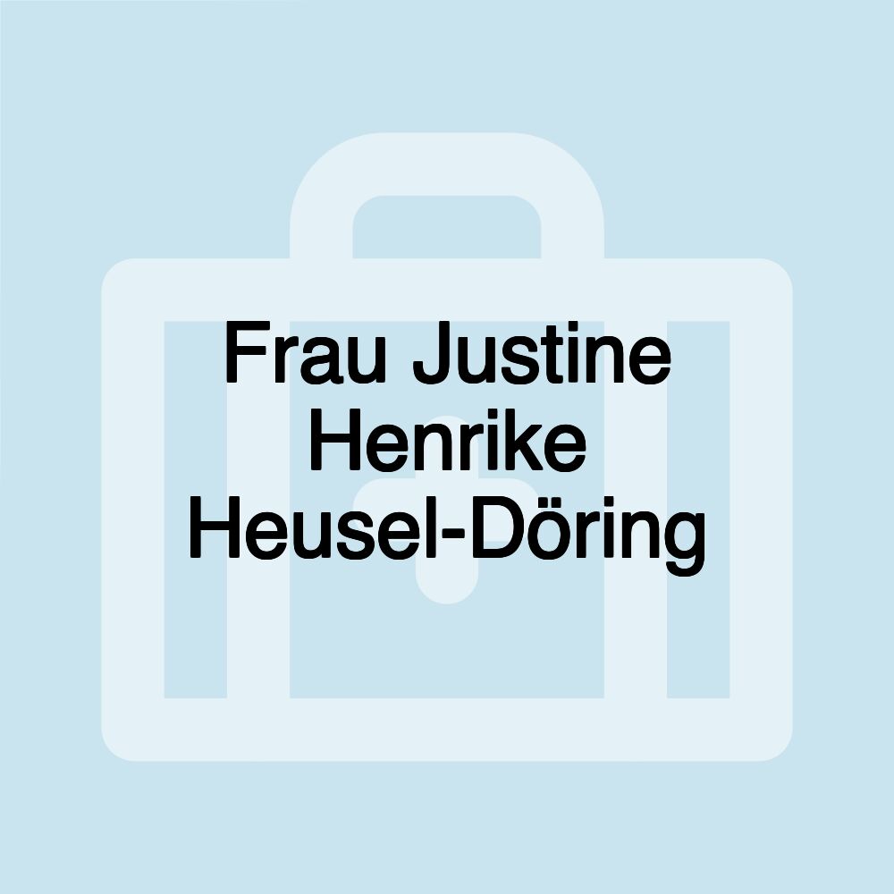 Frau Justine Henrike Heusel-Döring