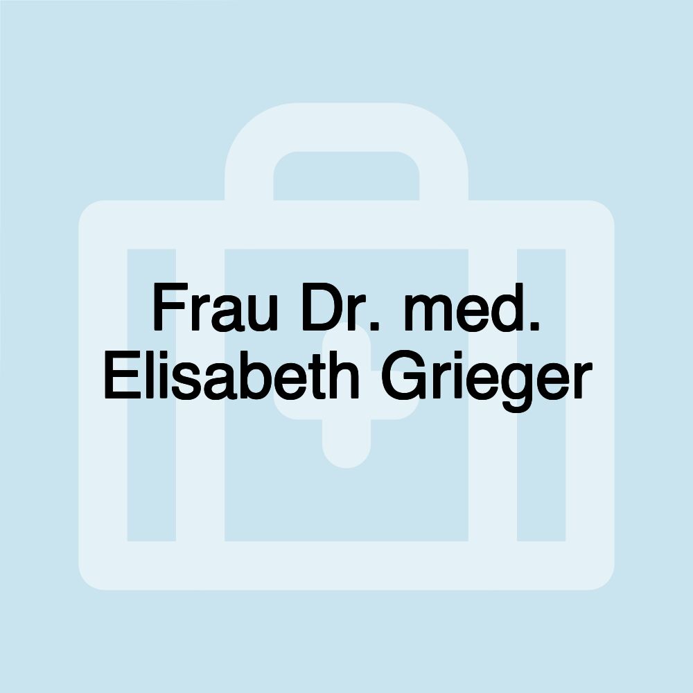 Frau Dr. med. Elisabeth Grieger