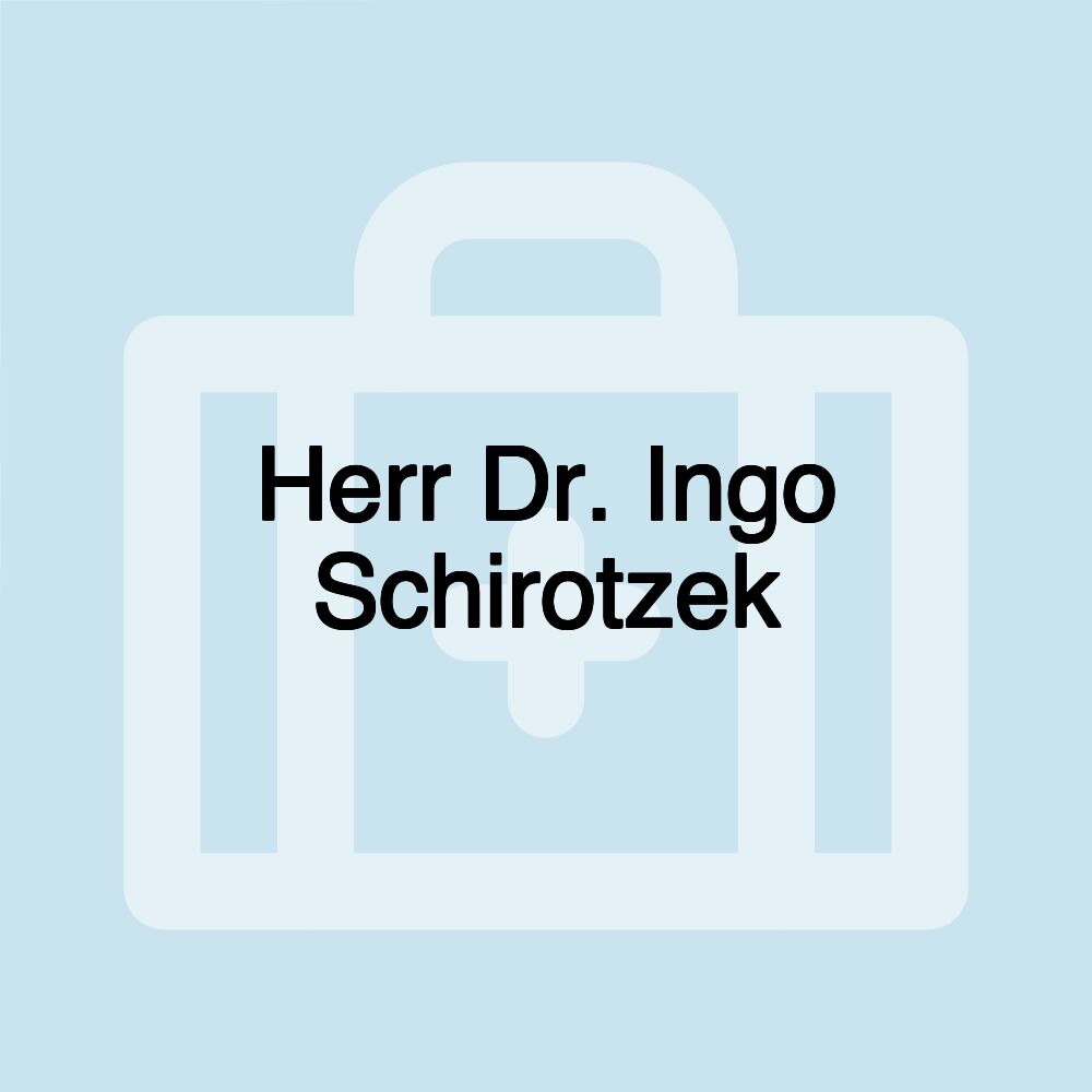 Herr Dr. Ingo Schirotzek