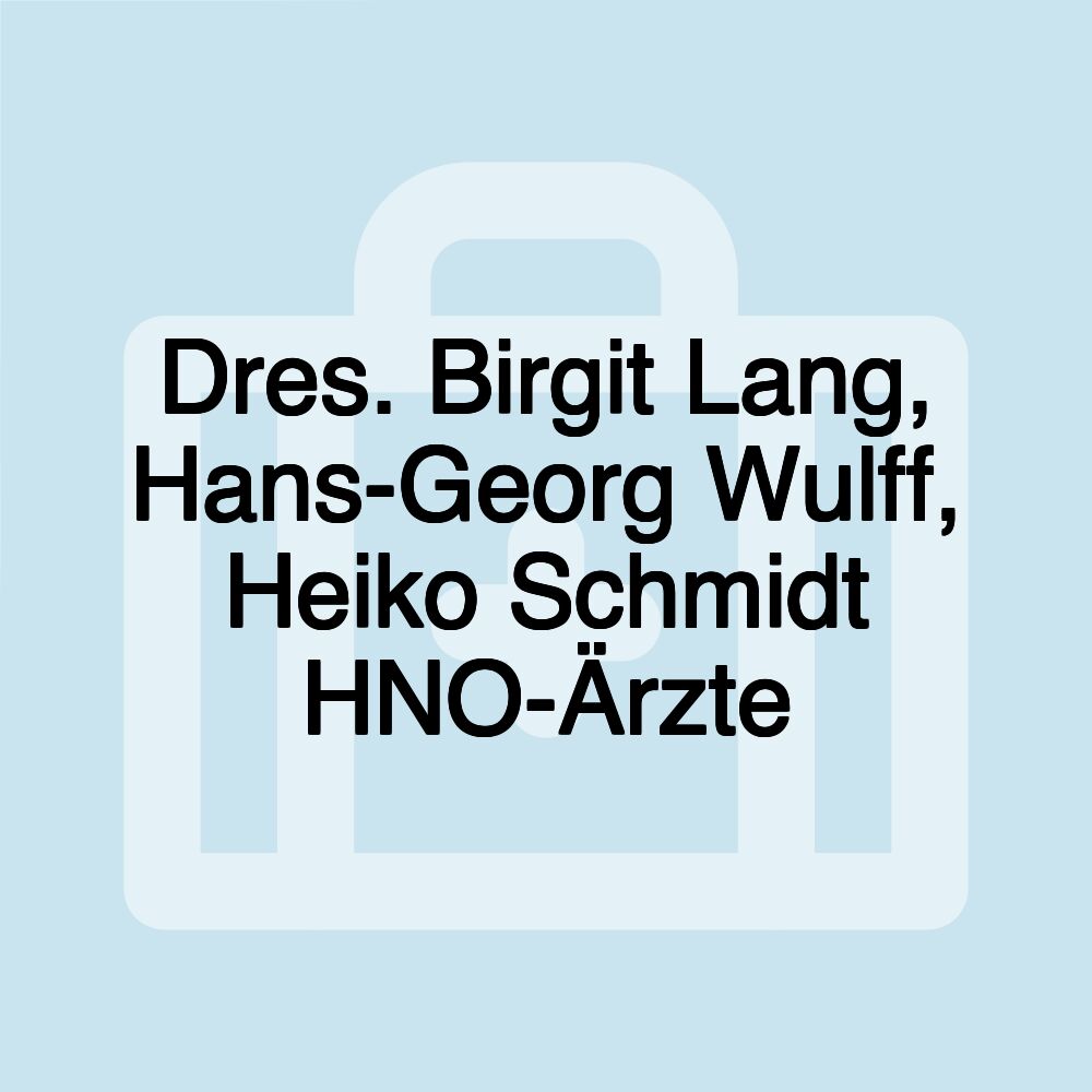 Dres. Birgit Lang, Hans-Georg Wulff, Heiko Schmidt HNO-Ärzte