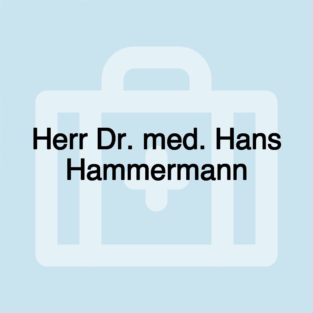 Herr Dr. med. Hans Hammermann