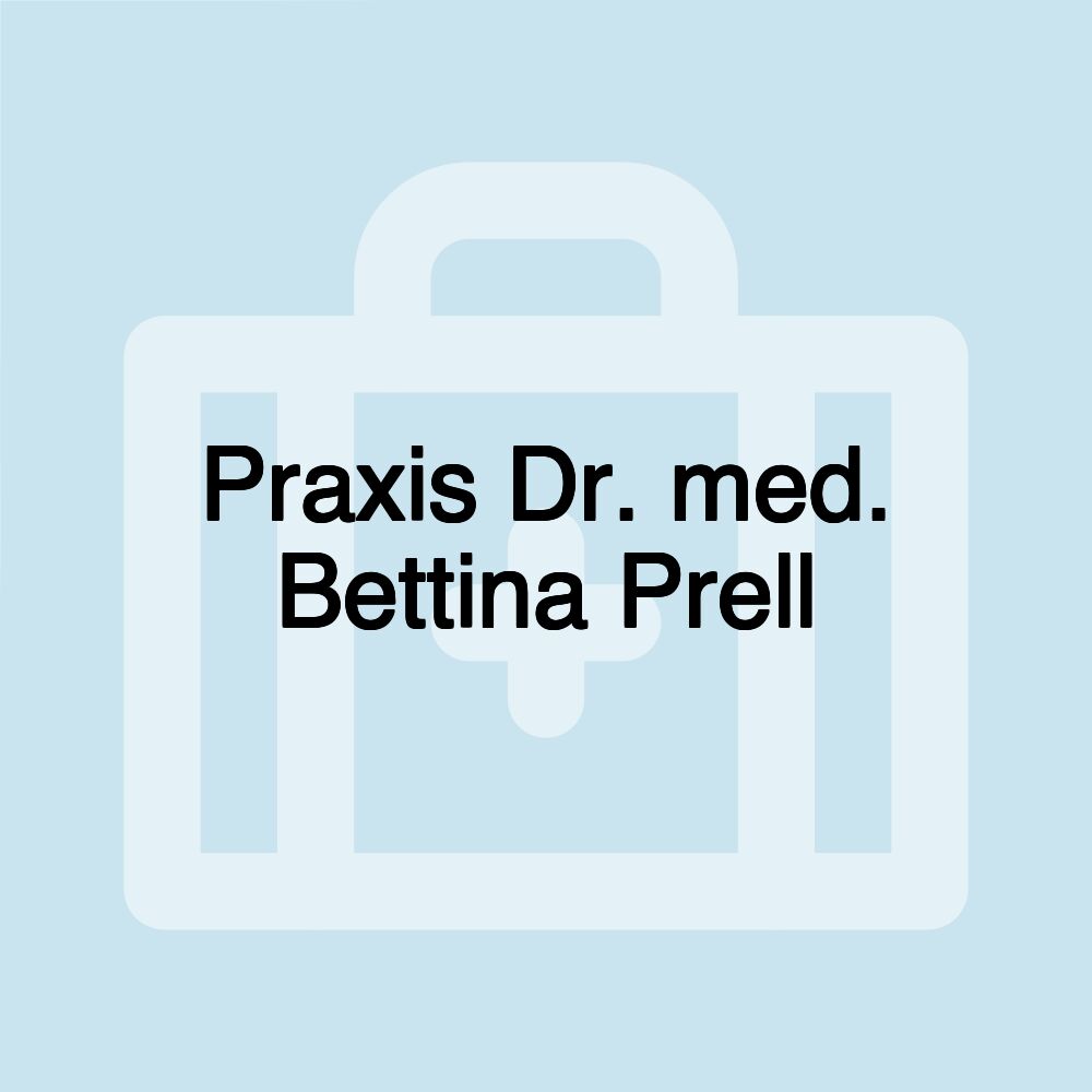 Praxis Dr. med. Bettina Prell