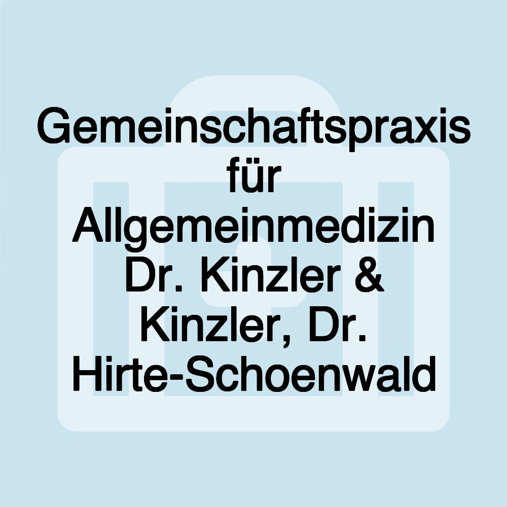 Gemeinschaftspraxis für Allgemeinmedizin Dr. Kinzler & Kinzler, Dr. Hirte-Schoenwald